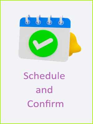 Schedule and Confirm
